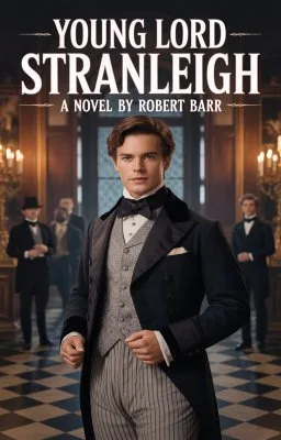 Young Lord Stranleigh: A Novel
